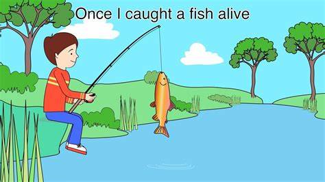 12345 Once I caught A fish Alive