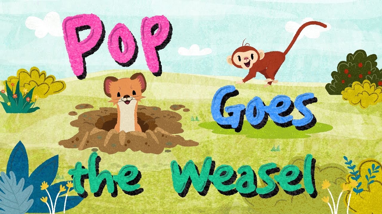 POP! goes the weasel