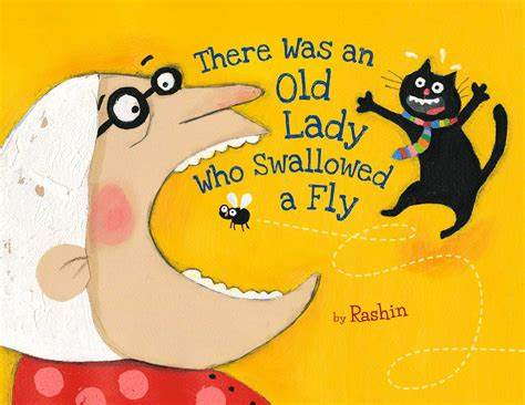 I know an old lady who swallowed a fly