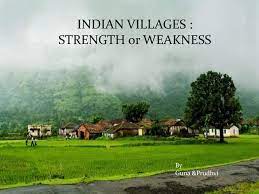 Indian Villages – Our Strengths or our Weaknesses