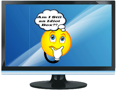 TV is no longer an idiot box?